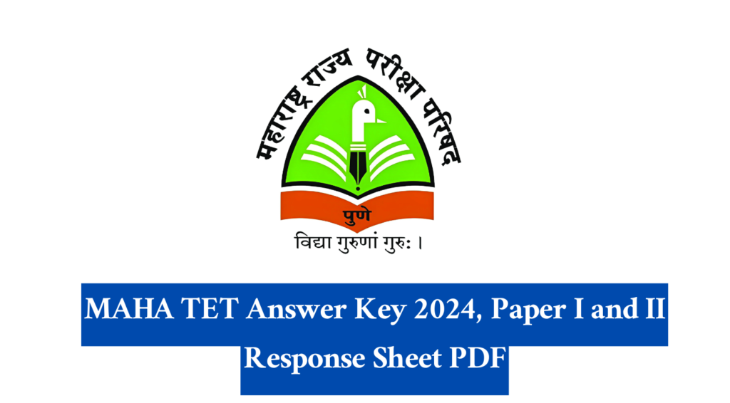 MAHA TET Answer Key 2024, Paper I and II Response Sheet PDF